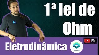 Física  Eletrodinâmica 1a lei de Ohm [upl. by Hayouqes]