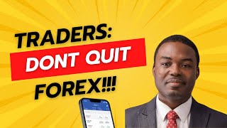 10 REASONS WHY YOU SHOULD NOT QUIT FOREX TRADING [upl. by Netsryk]