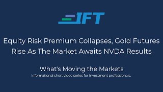 Whats Moving the Markets Equity Risk Premium Collapses Gold Rises NVDA Result Awaited [upl. by Orville586]