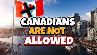 10 Countries Where Canadians are Not Welcome in 2024 [upl. by Bohi176]