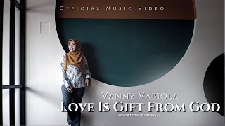 Vanny Vabiola  Love Is A Gift From God Official Music Video [upl. by Andrej]