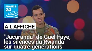 quotJacarandaquot de Gaël Faye  les silences du Rwanda sur quatre générations • FRANCE 24 [upl. by Sahpec]