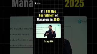 Will RBI Stop Recruitment of Managers  RBI Grade B Recruitment 2025 [upl. by Janeva987]