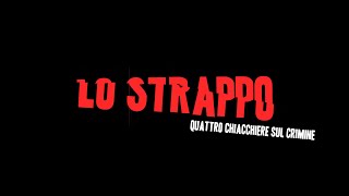 trailer de quotLo Strappo Quattro chiacchiere sul criminequot [upl. by Munford863]