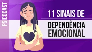 11 SINAIS DE DEPENDÊNCIA EMOCIONAL [upl. by Anoiuq538]