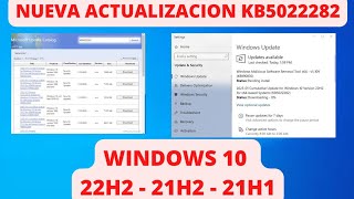 ✅YA DISPONIBLE✅ NUEVA ACTUALIZACION DE WINDOWS 10 KB5022282  VERSIONES 22H2  21H2  21H1 [upl. by Yeltrab351]