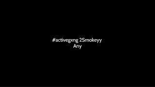 activegxng 2smokeyy  Any Lyrics [upl. by Cheng]