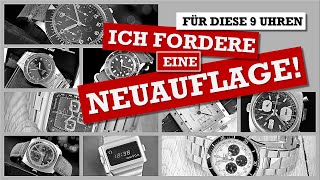 Der Profi fordert Diese 9 UhrenKlassiker MÜSSEN neu aufgelegt werden [upl. by Tod]