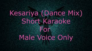 Kesariya Dance Mix Karaoke  Short Karaoke for Male Voice  Brahmastra [upl. by Attikram]