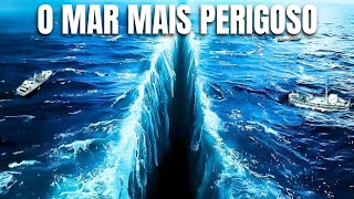 Os 7 Mares Mais PERIGOSOS e ASSUSTADORES do Mundo [upl. by Lemire]