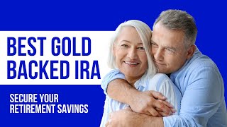 Best Gold Backed IRA Investments For Your Retirement Savings [upl. by Kerk920]