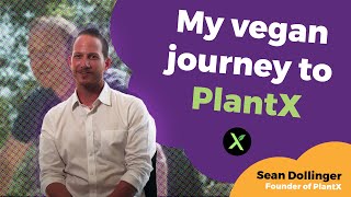 Why I Went Vegan  Sean Dollingers Journey to PlantX [upl. by Eiduam]