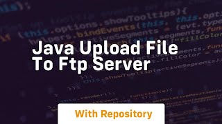 java upload file to ftp server [upl. by Leanora]