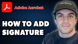 How to Add Adobe Acrobat Signature Full 2024 Guide [upl. by Orrocos]