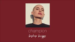 bishop briggs  champion slowed amp reverb [upl. by Htebasile]