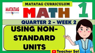 GRADE 1 MATH 1 QUARTER 2 WEEK 2 MATATAG  USING NONSTANDARD UNITS [upl. by Lalittah]