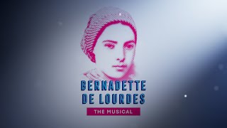 Bernadette de Lourdes the Musical [upl. by Judy]