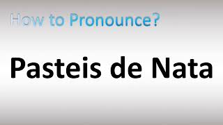 How to Pronounce Pasteis de Nata [upl. by Ehsrop]