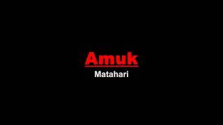 Amuk  Matahari HQ  Lyrics at description [upl. by Leugar14]