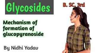 Formation of Glycosides Mechanism of Formation of Glucoside [upl. by Leirbag]