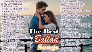 The 40 Best Ballad Songs  The Most Beautiful Love Songs [upl. by Esorbma816]