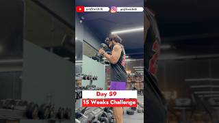 Day 59  15 Weeks Challenge fitness motivation fitlifejourney [upl. by Namref]