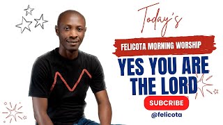 Yes You Are The Lord  FELICOTA 228 [upl. by Anomar]