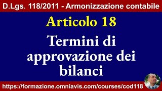 Armonizzazione DLgs 1182011  Art 18  Termini di approvazione dei bilanci 2182023 [upl. by Aleik]