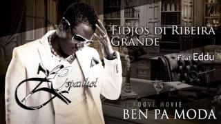 Ze Espanhol  Fidjos Di Ribeira Grande feat Eddu Egroove Music [upl. by Cissiee]