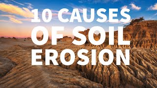 10 CAUSES OF SOIL EROSION [upl. by Buford]