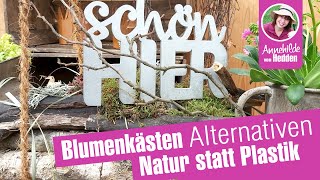 3 Blumenkasten Alternativen  Blumenampeln aus der Natur  DIY Gartendeko Ideen [upl. by Aniakudo]