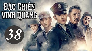 ĐẶC CHIẾN VINH QUANG  Tập 38 CUỐI  Phim Đặc Công Kháng Nhật Siêu Đỉnh  YoYo TeLeViSion VietSub [upl. by Gally]