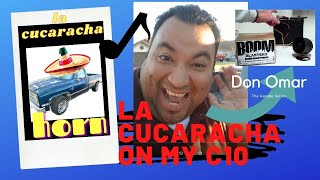 La cucaracha horn on c10  Don Omar  Garage series [upl. by Acinehs]