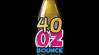 40ozBounce [upl. by Way]