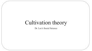 Cultivation theory [upl. by Horner]