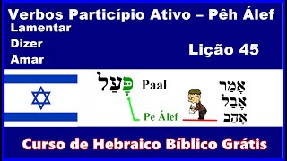 Verbos Particípio Ativo – Pêh Álef – Lamentar – Dizer Amar [upl. by Fiel815]