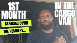 MY FIRST MONTH IN MY CARGO VAN BUSINESS BREAKING DOWN THE NUMBERS [upl. by Aneeram882]