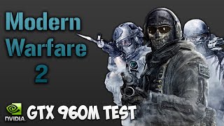 NVIDIA GTX 960m Test  Modern Warfare 2 [upl. by Pillihpnhoj44]