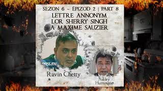 S6 E2 P8  Lettre annonym lor Sherry Singh a Maxime Sauzier [upl. by Shellie]