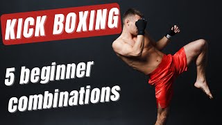 How to Kickbox 5 Best Kickboxing Combos for Beginners [upl. by Canter]