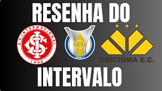 RESENHA DO INTERVALO INTERNACIONAL X CRICIÚMA [upl. by Etaner]