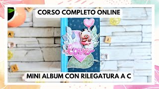 Corso completo online mini album con rilegatura a C per principianti [upl. by Wynny277]