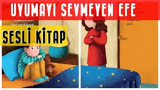 UYUMAYI SEVMEYEN EFE  Sesli Kitap [upl. by Tharp299]