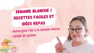 semaine blanche  recettes faciles et idées repas [upl. by Paugh]