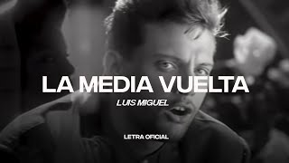 Luis Miguel  La Media Vuelta Lyric Video  CantoYo [upl. by Nawek]