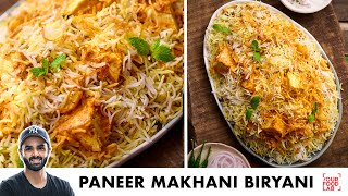 Paneer Makhani Biryani Recipe  Veg Dum Biryani  स्वादिष्ट पनीर मखनी बिरयानी  Chef Sanjyot Keer [upl. by Pilar662]