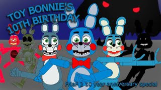 Toy Bonnie’s 10th Birthday FNaF 2 10 year anniversary special [upl. by Ijar]