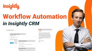 Insightly CRM Tutorial Using Workflow Automation to Automate Tasks amp Emails [upl. by Bebe382]