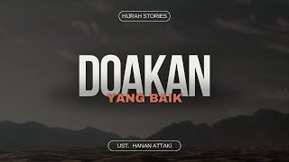 Doakan Yang Baik  ustadz Hanan Attaki [upl. by Anawot]