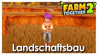 Farm Together 2 – So funktioniert der Landschaftsbau Tipps Deutsch [upl. by Mather]